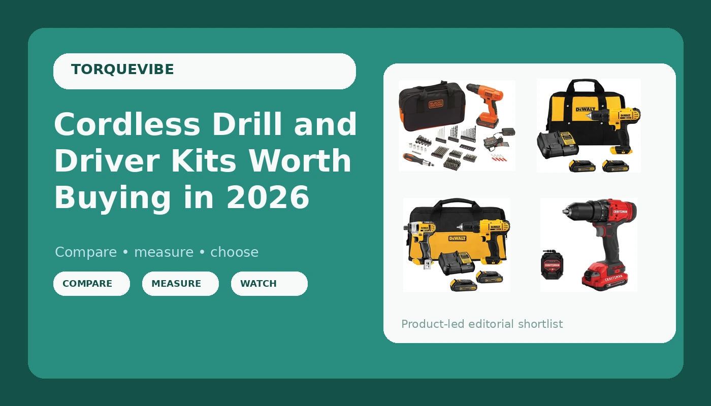 Cordless Drill and Driver Kits Worth Buying in 2026