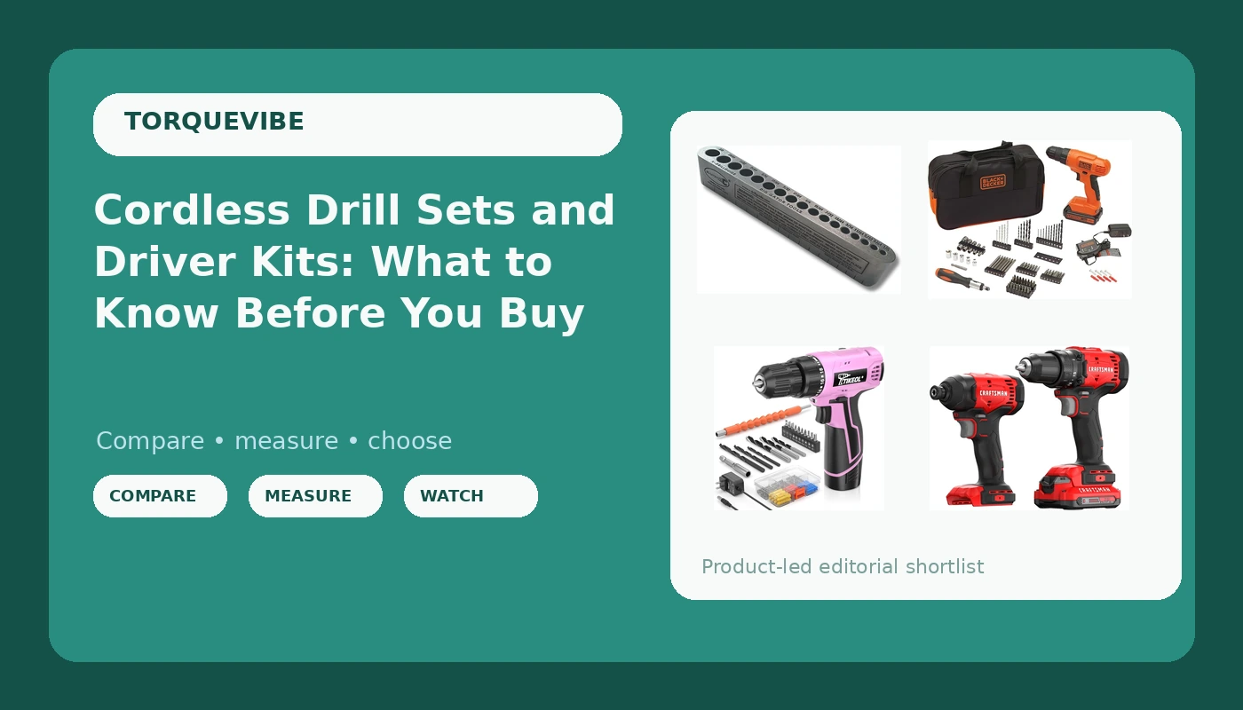 Cordless Drill Sets and Driver Kits: What to Know Before You Buy