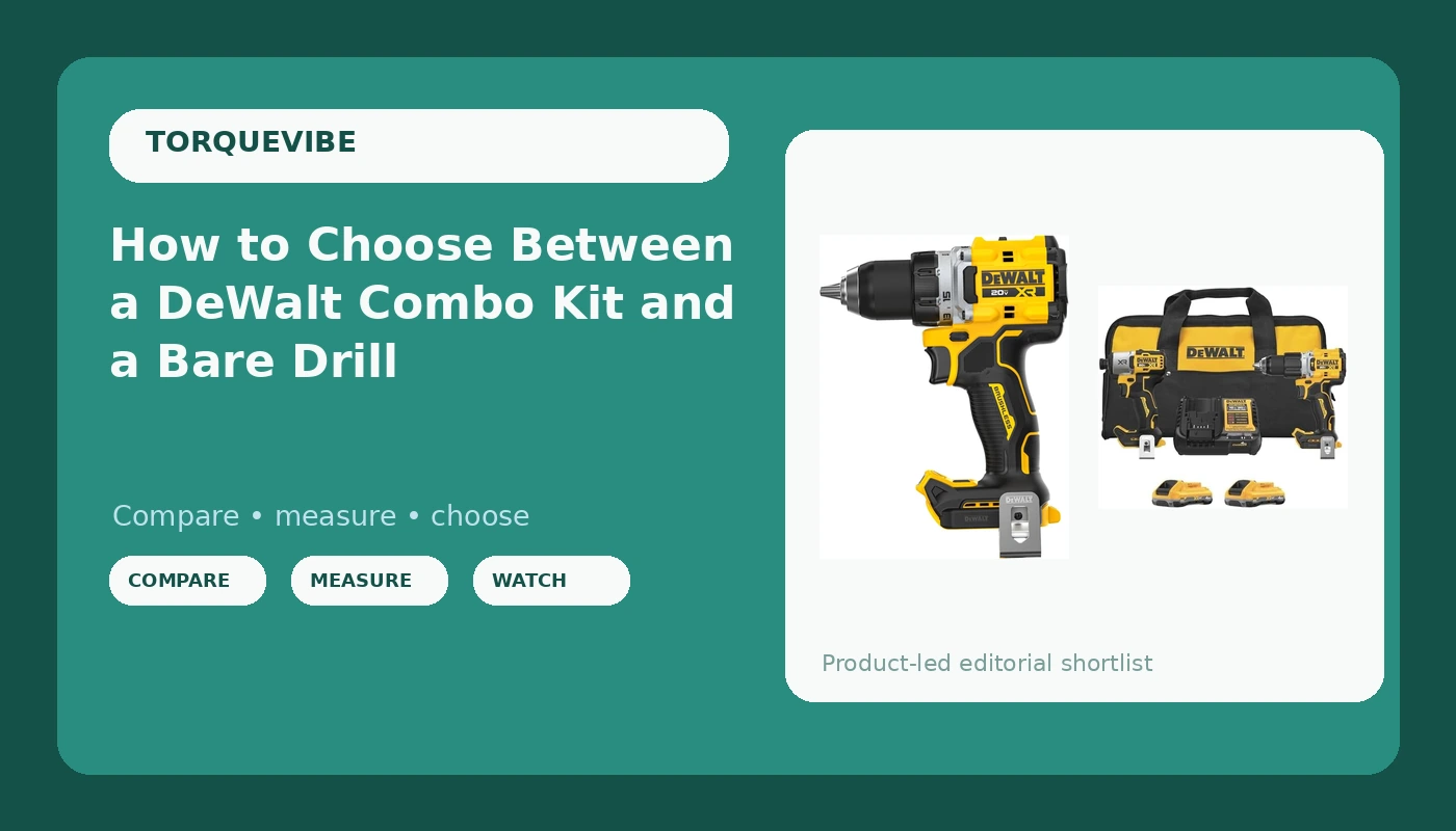 How to Choose Between a DeWalt Combo Kit and a Bare Drill